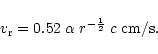 \begin{displaymath}v_{\rm r} = 0.52 \; \alpha \; r^{- \frac{1}{2}} \; c \; \rm cm/s.
\end{displaymath}