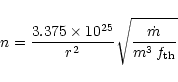 \begin{displaymath}n = \frac{3.375 \times 10^{25}}{r^2} \sqrt{\frac{\dot m}{m^3 \, f_{\rm th}}}
\end{displaymath}
