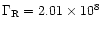$\Gamma_{\rm R}= 2.01\times 10^{8}$
