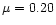 $\mu =0.20$