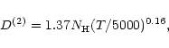 \begin{displaymath}D^{(2)}=1.37 N_{\rm H} (T/5000)^{0.16},
\end{displaymath}
