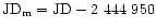${\rm JD}_{\rm m}={\rm JD} - 2~444~950$
