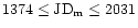 $1374\le {\rm JD}_{\rm m}\le 2031$