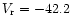 ${V_{\rm r} = -42.2}$