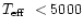 ${\rm\mbox{$\space T_{\rm eff}$ }< 5000}$