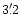 $3'\,\hspace{-1.7mm}.\hspace{.0mm}2$
