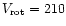 $V_{\rm rot}=210$