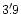 $3'\,\hspace{-1.7mm}.\hspace{.0mm}9$