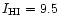 $I_{\rm HI}=9.5$