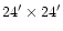 $24'\times24'$