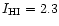 $I_{\rm HI}=2.3$