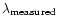 $\lambda_{\rm measured}$