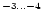$^{-3 \ldots -4}$