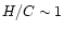 $H/C\sim 1$