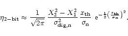 \begin{displaymath}%
\eta_{\rm 2-bit} \approx \frac{1}{\sqrt{2\pi}} \,
\frac{X_...
...ac{1}{2} \left( \frac{x_{\rm th}}{\sigma_{\rm n}}
\right)^2}.
\end{displaymath}