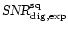 $\mbox{\sl SNR}_{\rm dig, exp}^{\rm sq}$