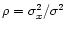 $\rho = \sigma_x^2/\sigma^2$