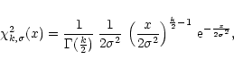 \begin{displaymath}%
\chi_{k,\sigma}^2(x) =
\frac{1}{\Gamma(\frac{k}{2}) }
\,...
...\right)^{\frac{k}{2} - 1}
\, {\rm e}^{- \frac{x}{2\sigma^2}},
\end{displaymath}