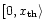 $[ 0, x_{\rm th} \rangle$
