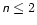 $\mathsfsl {n} \le 2$