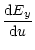 $\displaystyle \frac{{\rm d}E_y}{{\rm d}u}$