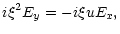 $\displaystyle i\xi^2E_y=-i\xi uE_x,$
