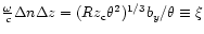 $\frac{\omega}{c}\Delta n\Delta z=(Rz_{\rm c}\theta^2)^{1/3}b_y/\theta
\equiv\xi$