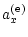 $\displaystyle a_x^{({\rm e})}$