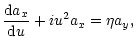 $\displaystyle \frac{{\rm d}a_x}{{\rm d}u}+iu^2a_x=\eta a_y,$