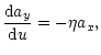 $\displaystyle \frac{{\rm d}a_y}{{\rm d}u}=-\eta
a_x,$