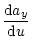 $\displaystyle \frac{{\rm d}a_y}{{\rm d}u}$
