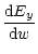$\displaystyle \frac{{\rm d}E_y}{{\rm d}w}$