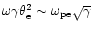 $\omega\gamma \theta_{\rm e}^2\sim\omega_{\rm pe}\sqrt{\gamma}$
