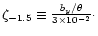 $\zeta_{-1.5}\equiv\frac{b_y/\theta}{3\times 10^{-2}}\cdot$