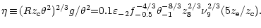 $\displaystyle \eta \,{\equiv}\, (Rz_{\rm c}\theta^2)^{2/3}g/\theta^2{=}0.1\vare...
...2}f_{-0.5}^{-4/3}
\theta_{-1}^{-8/3}z_8^{2/3}\nu_9^{2/3}(5z_{\rm e}/z_{\rm c}).$