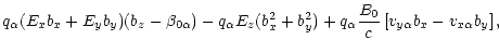 $\displaystyle q_\alpha (E_xb_x+E_yb_y)
(b_z-\beta_{0\alpha})-q_\alpha E_z(b_x^2+b_y^2)+q_\alpha\frac{B_0}{c}
\left [v_{y\alpha}b_x-v_{x\alpha}b_y\right ],$