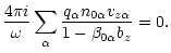 $\displaystyle \frac{4\pi i}{\omega}\sum_\alpha \frac{q_\alpha n_{0\alpha}v_{z\alpha}}{1-
\beta_{0\alpha}b_z}=0.$