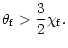 $\displaystyle \theta_{\rm f}>\frac{3}{2}\chi_{\rm f}.$