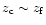 $z_{\rm c}\sim z_{\rm f}$