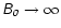 $\mathsfsl{B_0\to \infty}$