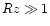 $Rz\gg 1$