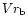 $Vr_{\rm b}$