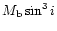 $M_{\rm b}\sin^3 i$