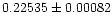 $0.22535\pm 0.00082$
