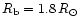 $R_{\rm b}=1.8\,R_\odot$