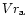 $Vr_{\rm a}$