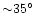 ${\sim}35^\circ$