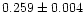 $0.259 \pm 0.004$
