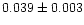 $0.039 \pm 0.003$