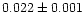 $0.022 \pm 0.001$